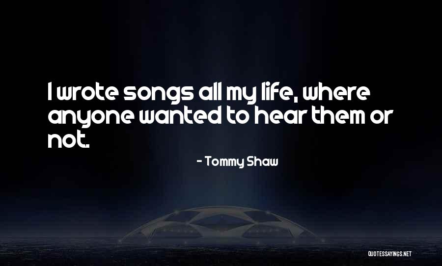 Tommy Shaw Quotes 1834852 Tommy Shaw Quotes 1834852