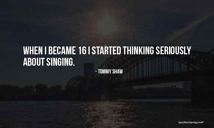 Tommy Shaw Quotes 1982754 Tommy Shaw Quotes 1982754