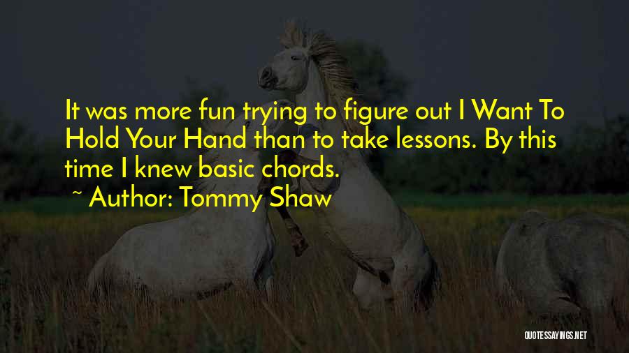Tommy Shaw Quotes 2018091