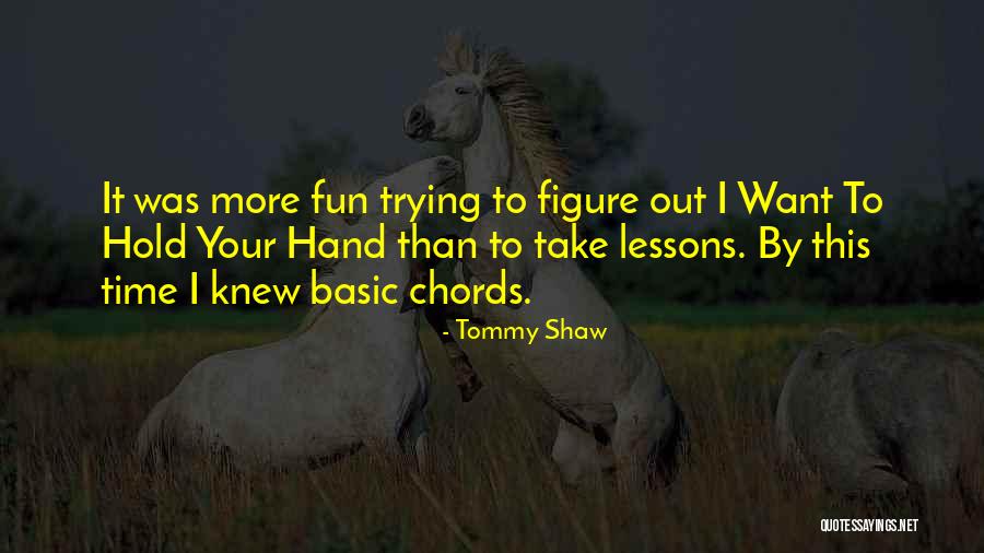 Tommy Shaw Quotes 2018091 Tommy Shaw Quotes 2018091