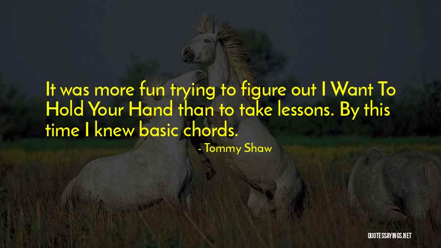 Tommy Shaw Quotes 2018091