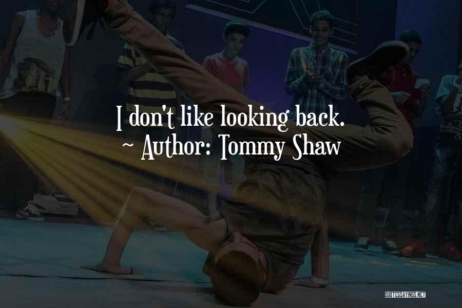 Tommy Shaw Quotes 2024778