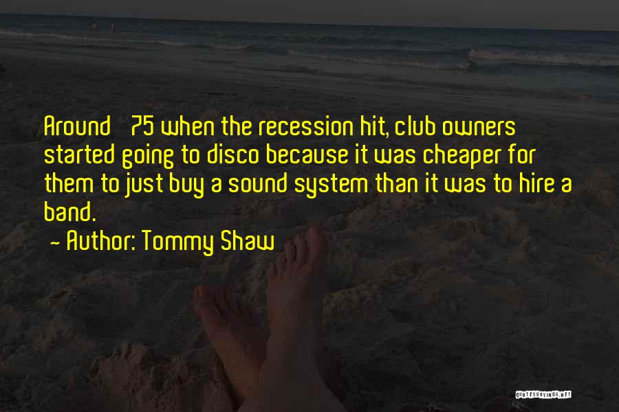 Tommy Shaw Quotes 423137