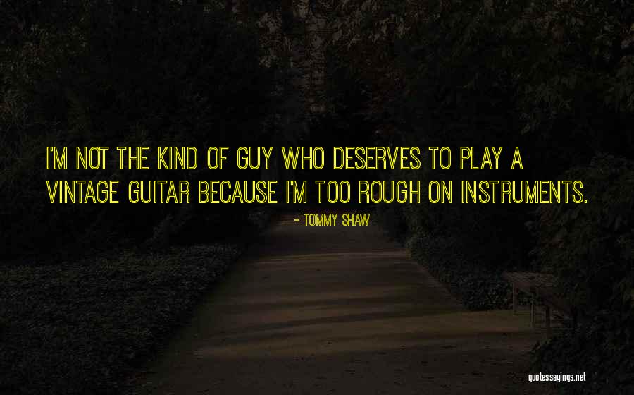 Tommy Shaw Quotes 590573