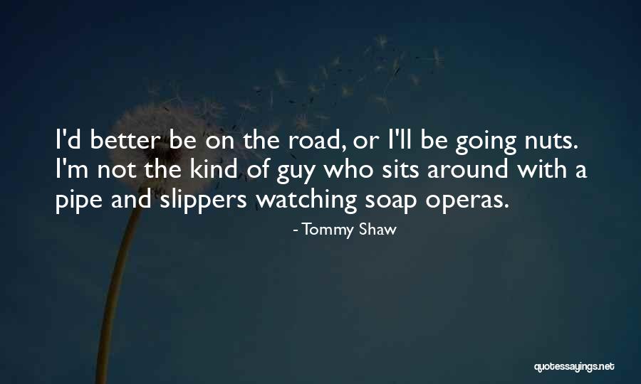 Tommy Shaw Quotes 719844