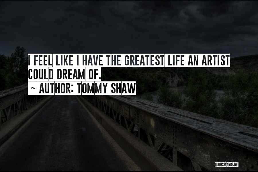 Tommy Shaw Quotes 930378