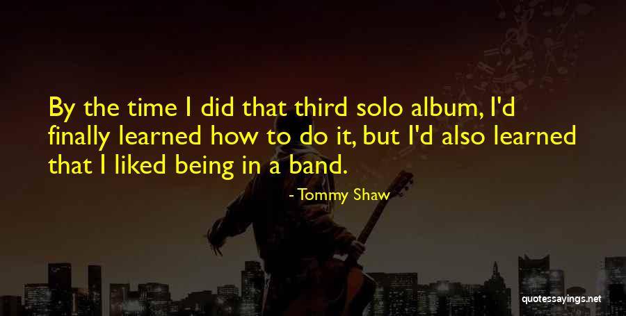 Tommy Shaw Quotes 979171