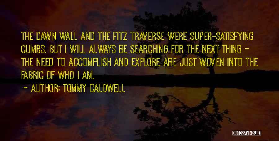 Tommy The Who Quotes By Tommy Caldwell