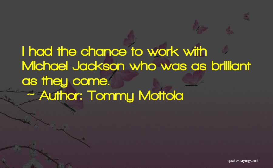 Tommy The Who Quotes By Tommy Mottola