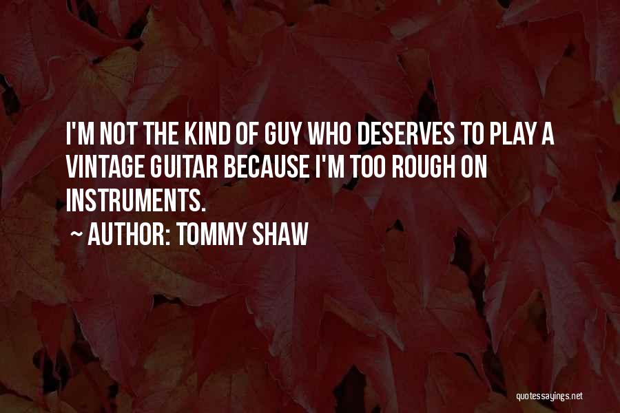 Tommy The Who Quotes By Tommy Shaw