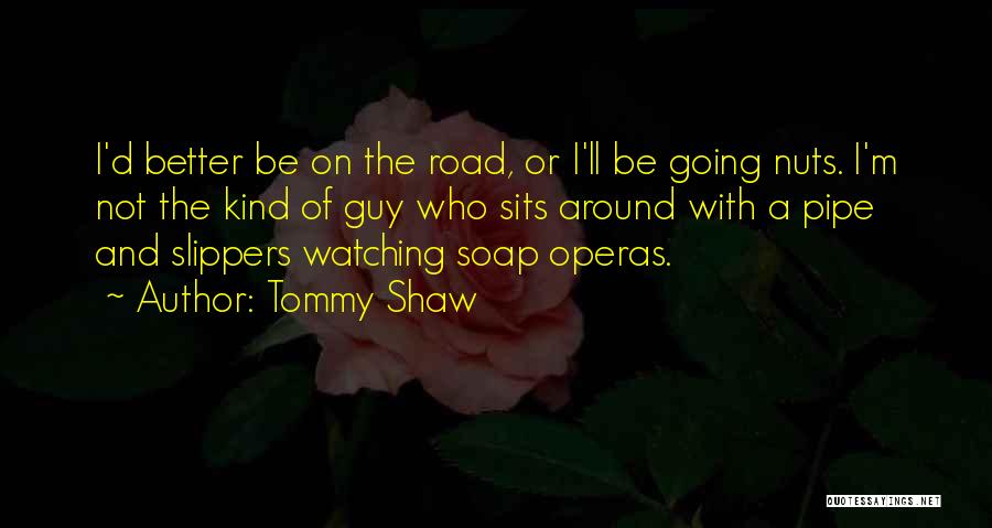 Tommy The Who Quotes By Tommy Shaw