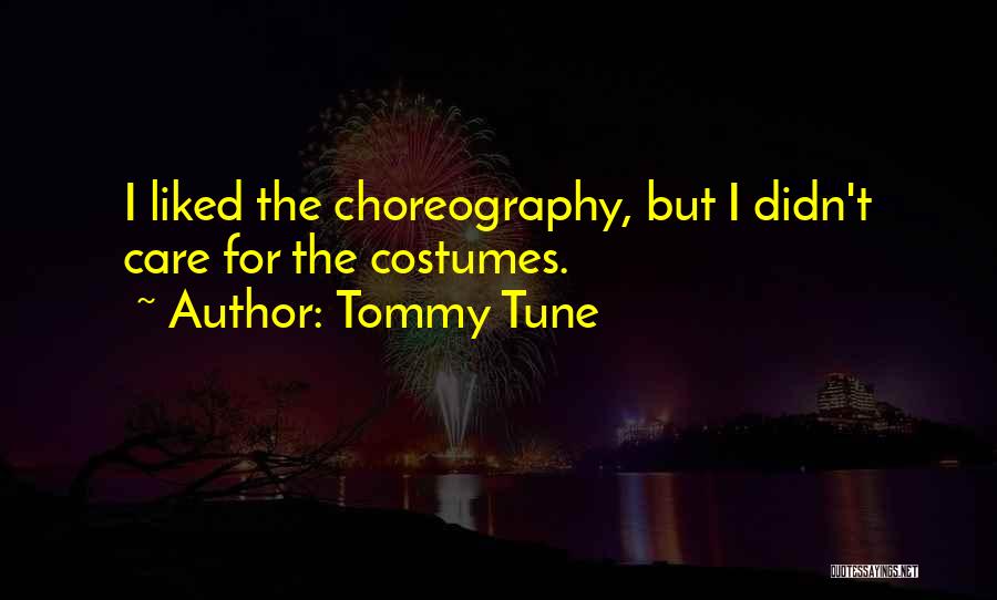 Tommy Tune Quotes 1331727