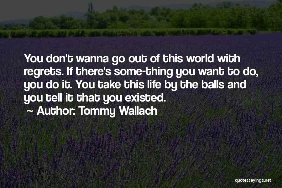 Tommy Wallach Quotes 1456741