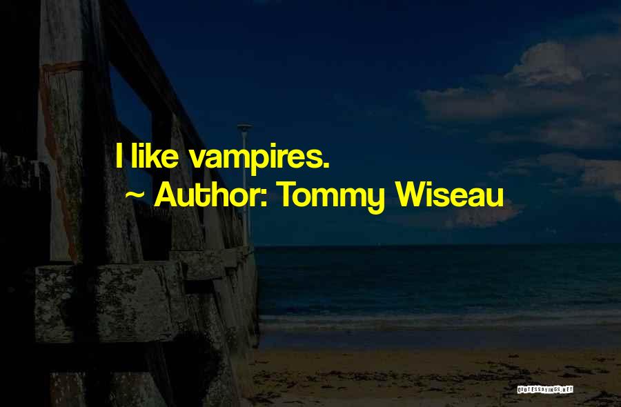 Tommy Wiseau Quotes 1738684