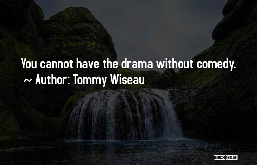 Tommy Wiseau Quotes 1834011