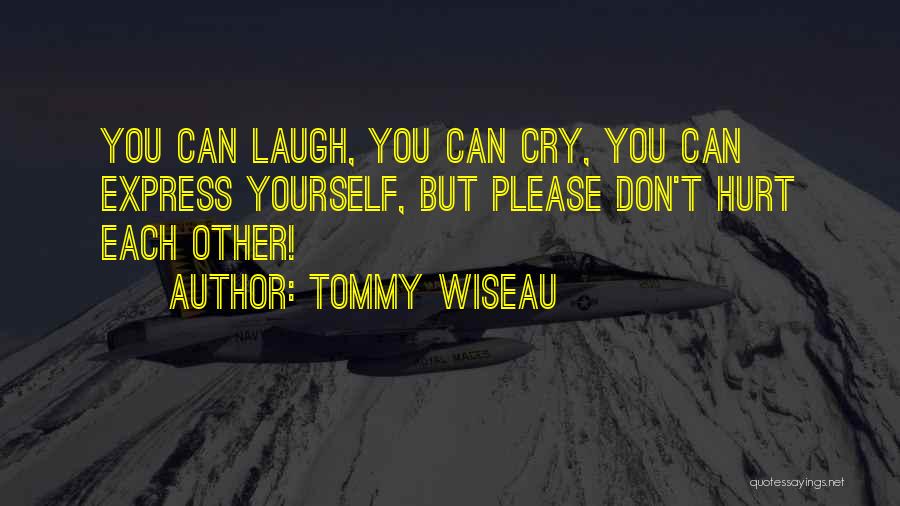 Tommy Wiseau Quotes 976826