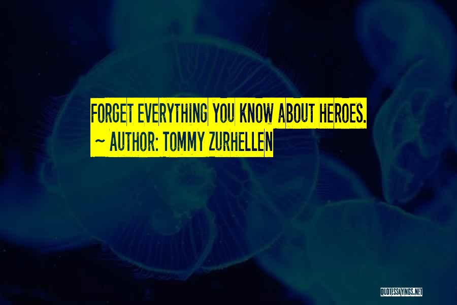 Tommy Zurhellen Quotes 2064174