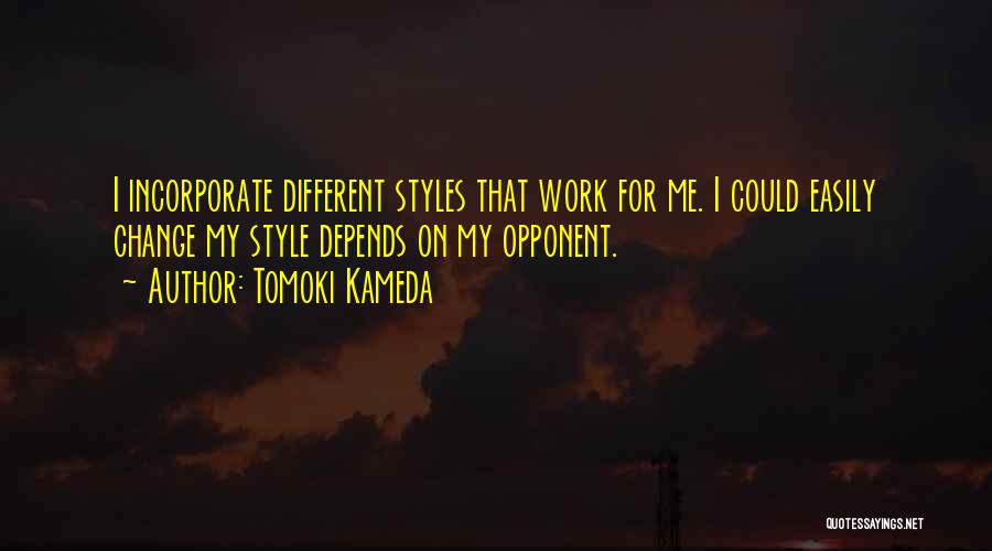 Tomoki Kameda Quotes 977703