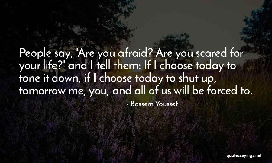 Tomorrow And Today Quotes By Bassem Youssef Tomorrow And Today Quotes By Bassem Youssef