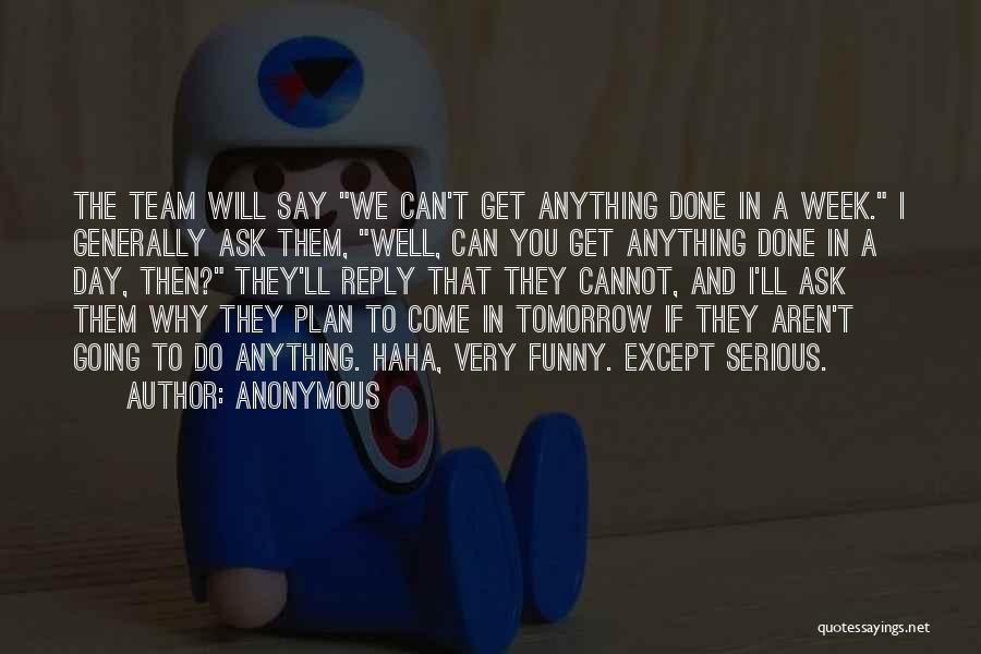 Tomorrow Funny Quotes By Anonymous