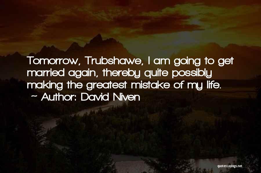 Tomorrow Funny Quotes By David Niven