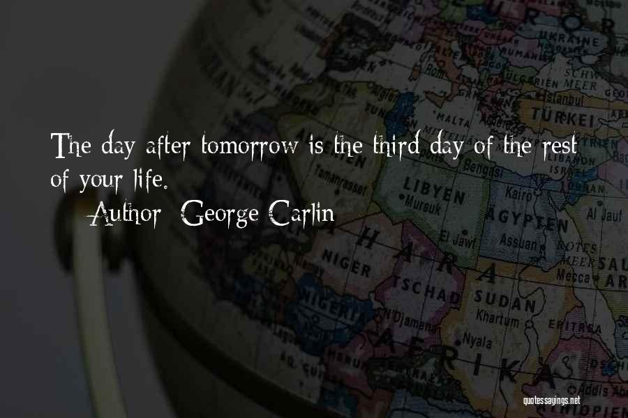 Tomorrow Funny Quotes By George Carlin