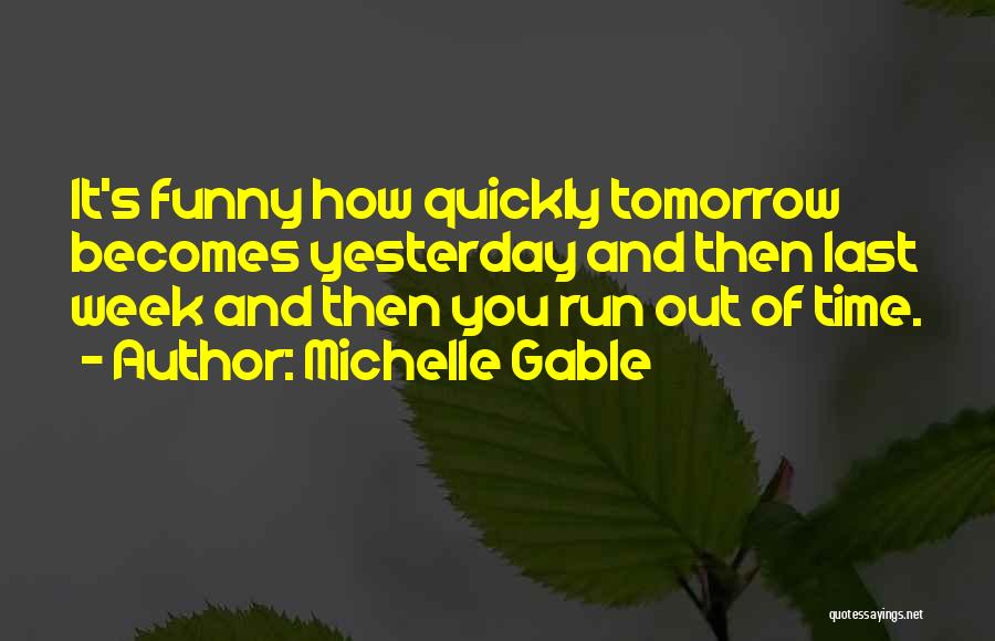 Tomorrow Funny Quotes By Michelle Gable