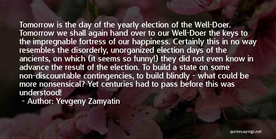 Tomorrow Funny Quotes By Yevgeny Zamyatin