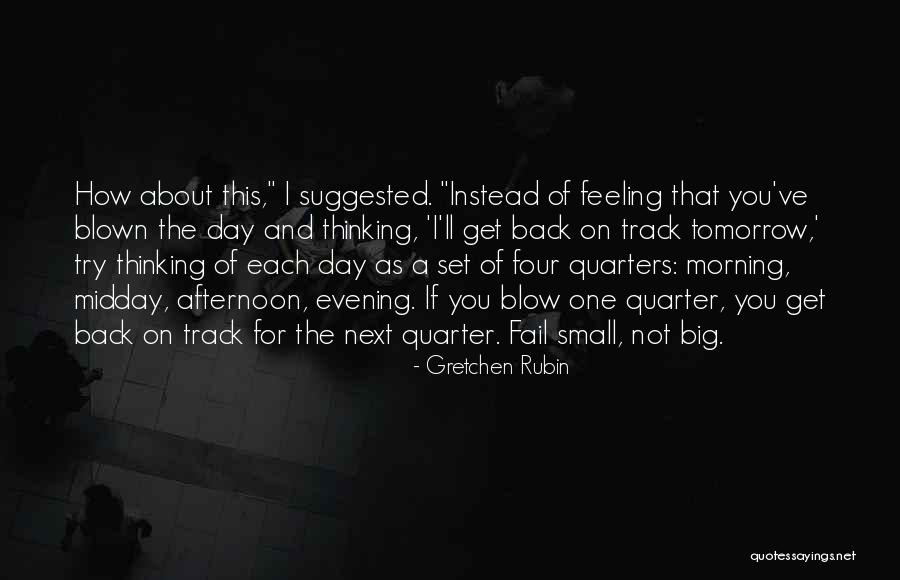 Tomorrow Is A Big Day Quotes By Gretchen Rubin Tomorrow Is A Big Day Quotes By Gretchen Rubin