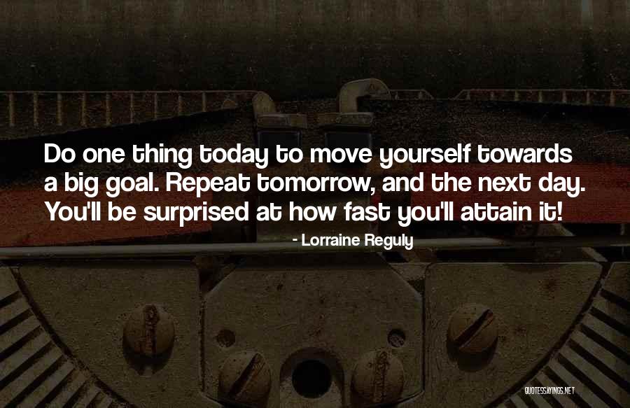 Tomorrow Is A Big Day Quotes By Lorraine Reguly Tomorrow Is A Big Day Quotes By Lorraine Reguly