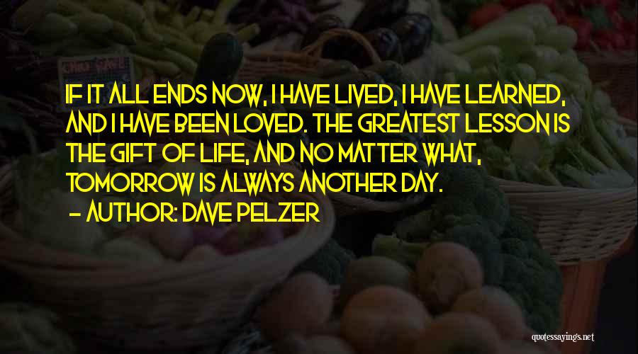 Tomorrow Is Always Another Day Quotes By Dave Pelzer