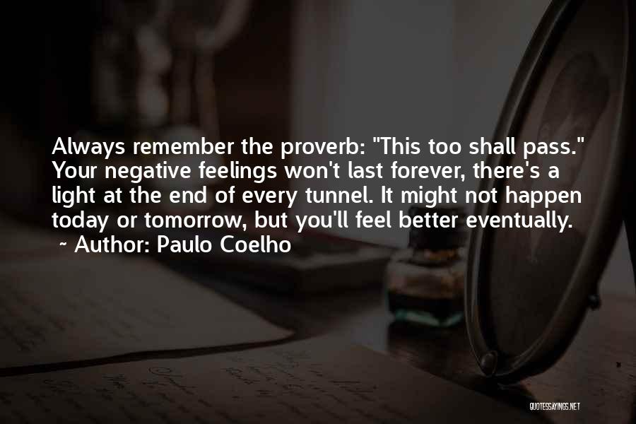 Tomorrow Is Always Better Quotes By Paulo Coelho