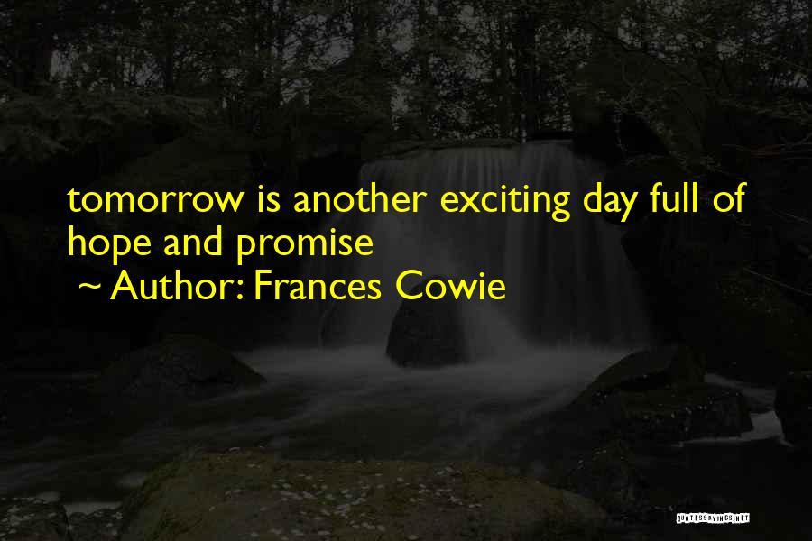 Tomorrow Is Another Day Quotes By Frances Cowie