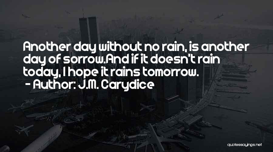 Tomorrow Is Another Day Quotes By J.M. Carydice