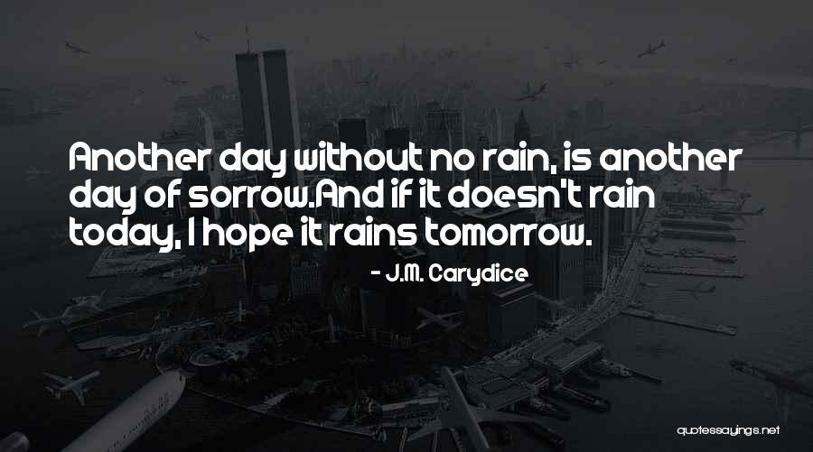 Tomorrow Is Another Day Quotes By J.M. Carydice Tomorrow Is Another Day Quotes By J.M. Carydice