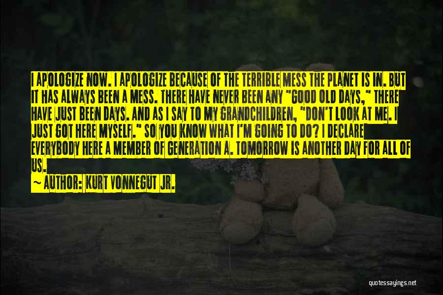 Tomorrow Is Another Day Quotes By Kurt Vonnegut Jr.