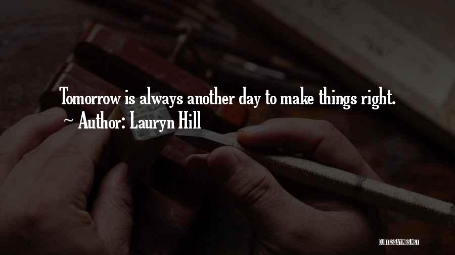 Tomorrow Is Another Day Quotes By Lauryn Hill