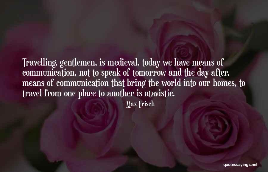 Tomorrow Is Another Day Quotes By Max Frisch Tomorrow Is Another Day Quotes By Max Frisch