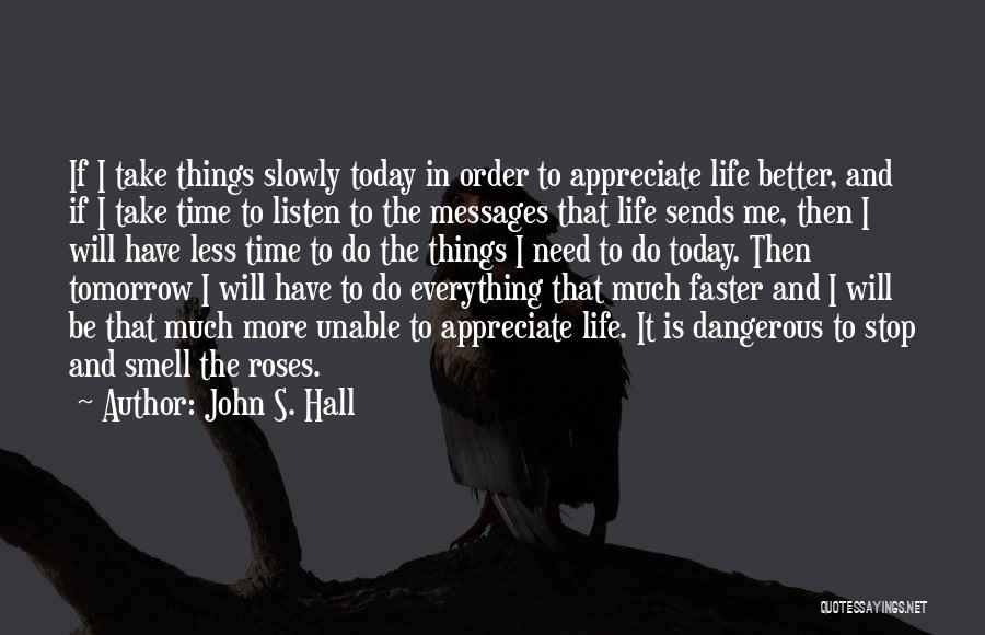 Tomorrow Is Better Than Today Quotes By John S. Hall