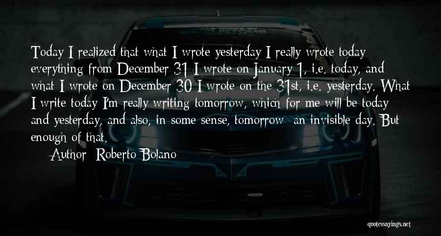 Tomorrow Is December Quotes By Roberto Bolano