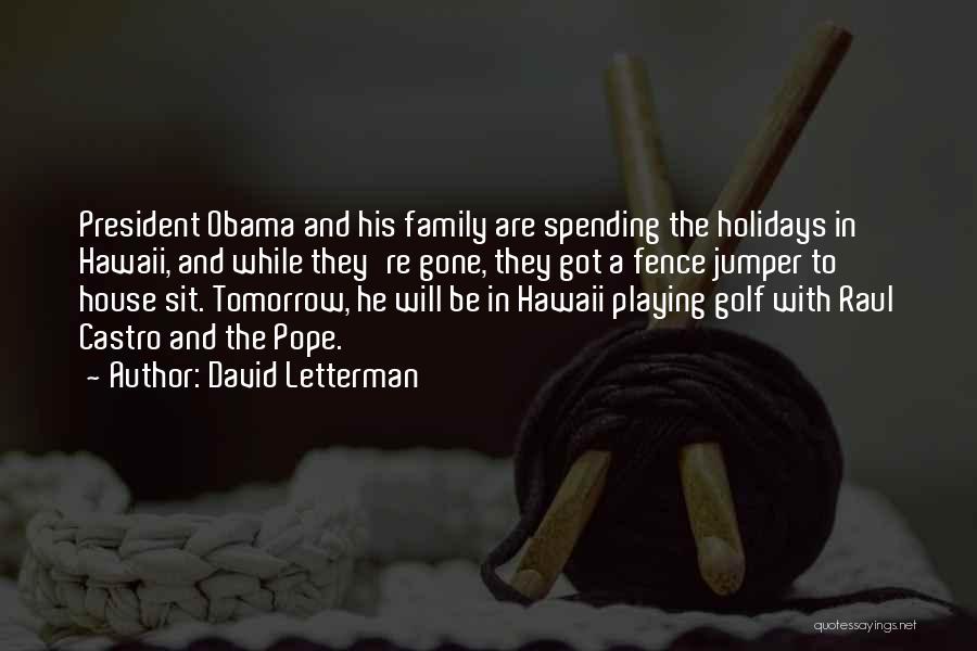 Tomorrow Is Holiday Quotes By David Letterman