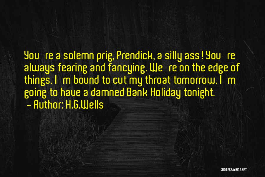 Tomorrow Is Holiday Quotes By H.G.Wells