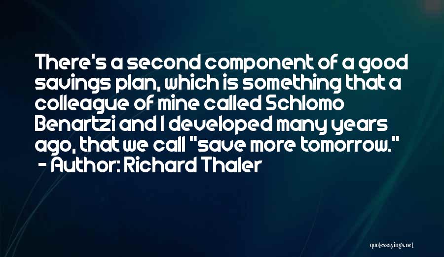 Tomorrow Is Mine Quotes By Richard Thaler