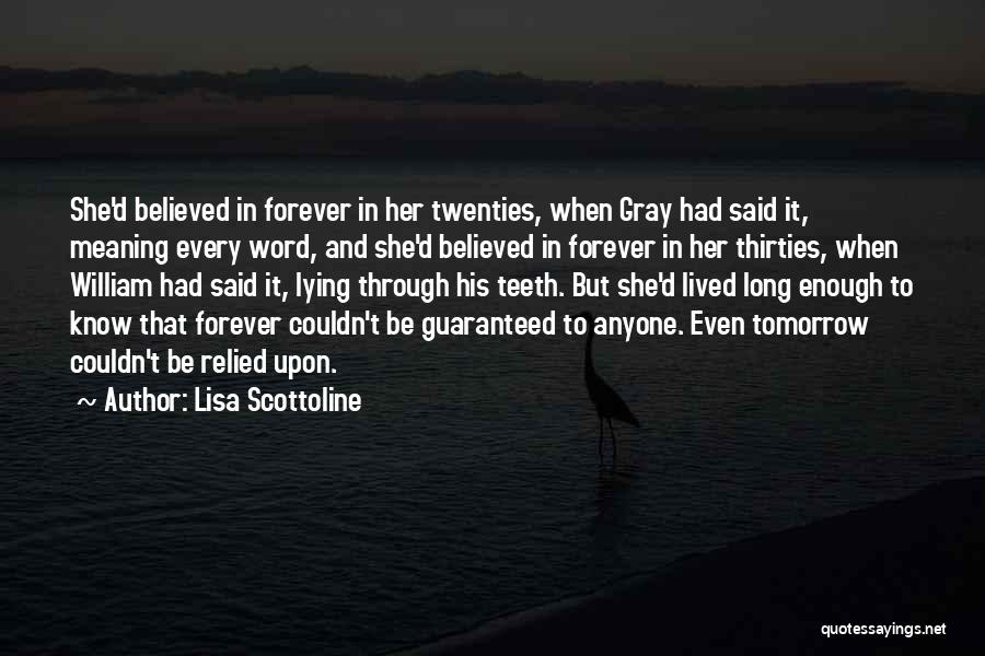 Tomorrow Is Not Guaranteed Quotes By Lisa Scottoline