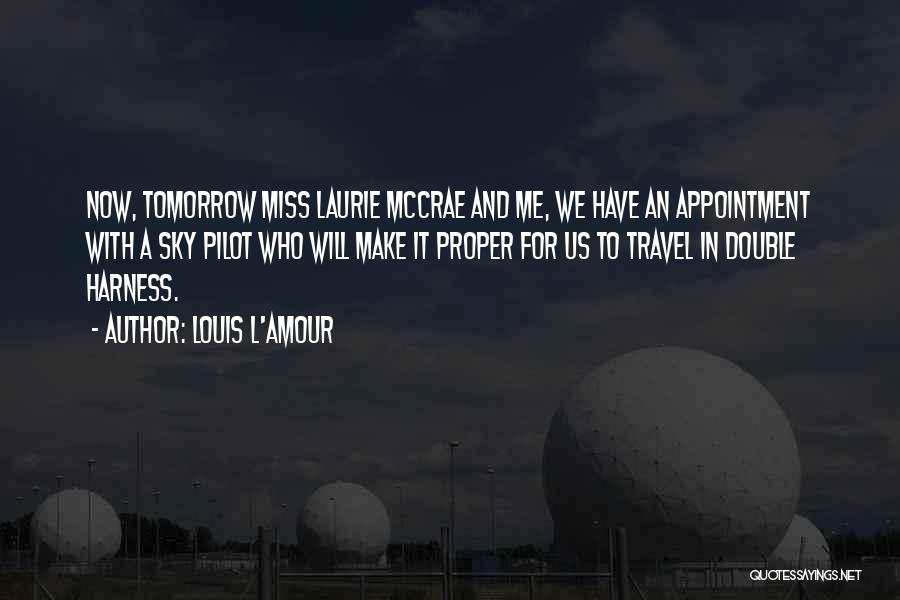 Tomorrow Is Ours Quotes By Louis L'Amour