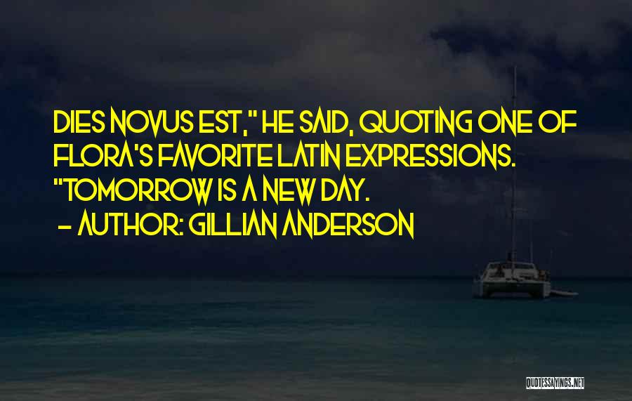 Tomorrow Is Quotes By Gillian Anderson