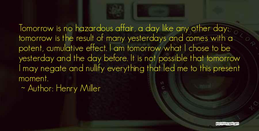 Tomorrow Is Quotes By Henry Miller