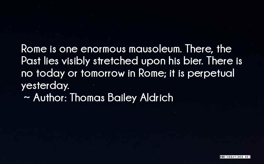 Tomorrow Is Quotes By Thomas Bailey Aldrich
