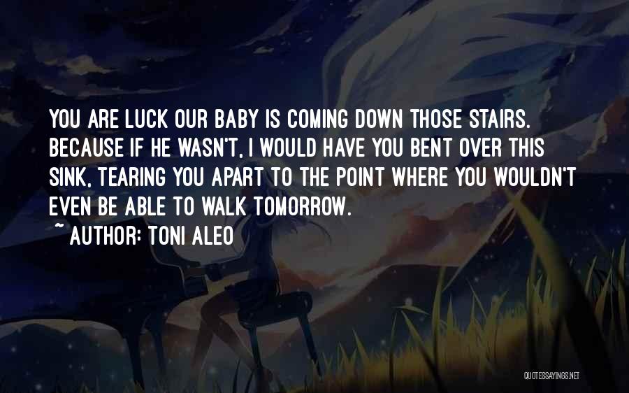 Tomorrow Is Quotes By Toni Aleo