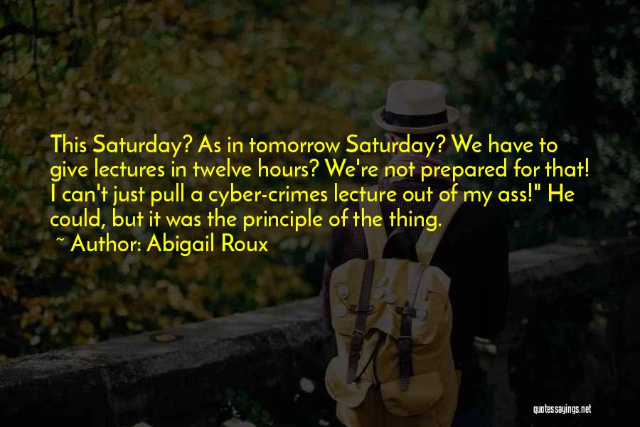 Tomorrow Is Saturday Quotes By Abigail Roux